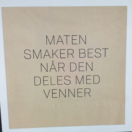 Maten smaker best når den deles med venner  Servietter 